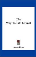 The Way to Life Eternal