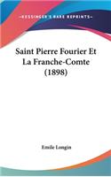 Saint Pierre Fourier Et La Franche-Comte (1898)