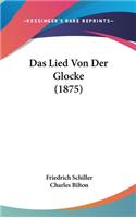 Das Lied Von Der Glocke (1875)