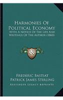 Harmonies of Political Economy: With a Notice of the Life and Writings of the Author (1860)