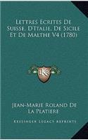 Lettres Ecrites De Suisse, D'Italie, De Sicile Et De Malthe V4 (1780)