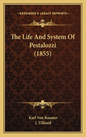 Life And System Of Pestalozzi (1855)