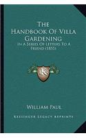 The Handbook Of Villa Gardening