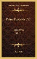 Kaiser Friedrich I V2: 1177-1190 (1874)(German)