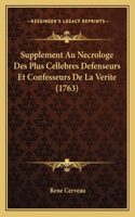 Supplement Au Necrologe Des Plus Cellebres Defenseurs Et Confesseurs De La Verite (1763)