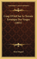 Coup D'Oeil Sur Le Terrain Erratique Des Vosges (1851)
