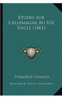Etudes Sur L'Allemagne Au XIX Siecle (1861)