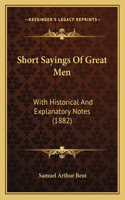 Short Sayings Of Great Men