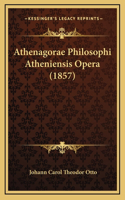 Athenagorae Philosophi Atheniensis Opera (1857)