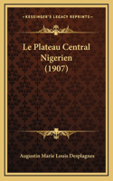 Le Plateau Central Nigerien (1907)