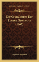 Grundlehren Der Ebenen Geometrie (1867)