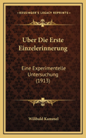 Uber Die Erste Einzelerinnerung: Eine Experimentelle Untersuchung (1913)