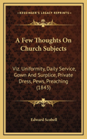 Few Thoughts On Church Subjects