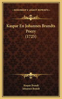 Kaspar En Johannes Brandts Poezy (1725)