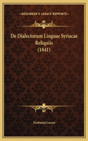 De Dialectorum Linguae Syriacae Reliquiis (1841)