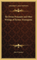 Divine Pymander and Other Writings of Hermes Trismegistus