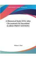 A Rhetorical Study of St. John Chrysostom's de Sacerdotal