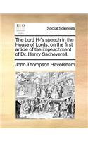 The Lord H-'s speech in the House of Lords, on the first article of the impeachment of Dr. Henry Sacheverell.