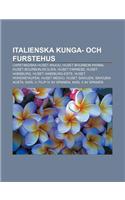 Italienska Kunga- Och Furstehus: Capetingiska Huset Anjou, Huset Bourbon-Parma, Huset Bourbon-Sicilien, Huset Farnese, Huset Habsburg