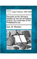 Remarks on Mr. Binney's Treatise on the Writ of Habeas Corpus / By a Member of the Philadelphia Bar.