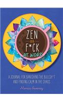 Zen as F*ck at Work