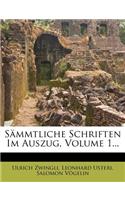 Sammtliche Schriften Im Auszug, Volume 1...