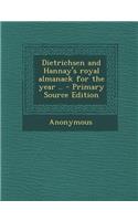 Dietrichsen and Hannay's Royal Almanack for the Year ..: (English)