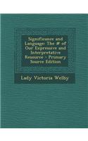 Significance and Language: The # of Our Expressive and Interpretative Resource - Primary Source Edition: (English)