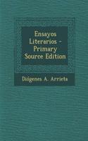 Ensayos Literarios - Primary Source Edition
