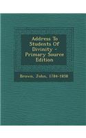 Address to Students of Divinity - Primary Source Edition