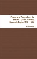 People and Things from the Walker County, Alabama Jasper Mountain Eagle (1910 - 1913)