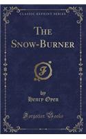 The Snow-Burner (Classic Reprint)