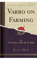 Varro on Farming (Classic Reprint)