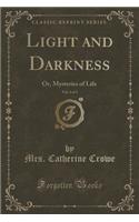 Light and Darkness, Vol. 2 of 3: Or, Mysteries of Life (Classic Reprint)