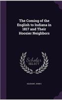 Coming of the English to Indiana in 1817 and Their Hoosier Neighbors