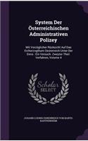 System Der Osterreichischen Administrativen Polizey: Mit Vorzuglicher Rucksicht Auf Das Erzherzogthum Oesterreich Unter Der Enns: Ein Versuch. Zweyter Theil. Verfahren, Volume 4