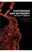 Castoriadis and Autonomy in the Twenty-First Century
