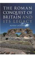 Roman Occupation of Britain and Its Legacy