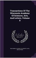 Transactions of the Wisconsin Academy of Sciences, Arts, and Letters, Volume 8