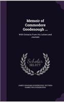 Memoir of Commodore Goodenough ...