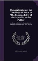 The Application of the Teachings of Jesus to the Responsibility of the Capitalist to the Public