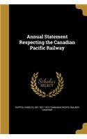 Annual Statement Respecting the Canadian Pacific Railway