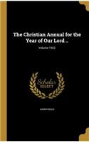 Christian Annual for the Year of Our Lord ..; Volume 1922