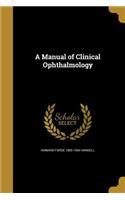 A Manual of Clinical Ophthalmology