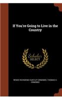 If You're Going to Live in the Country