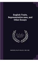 English Traits, Representative Men, and Other Essays
