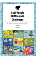 Shel-Aussie 20 Milestone Challenges Shel-Aussie Memorable Moments.Includes Milestones for Memories, Gifts, Grooming, Socialization & Training Volume 2