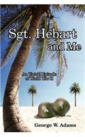 Sgt. Hebart and Me