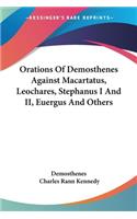 Orations Of Demosthenes Against Macartatus, Leochares, Stephanus I And II, Euergus And Others