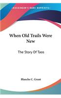 When Old Trails Were New